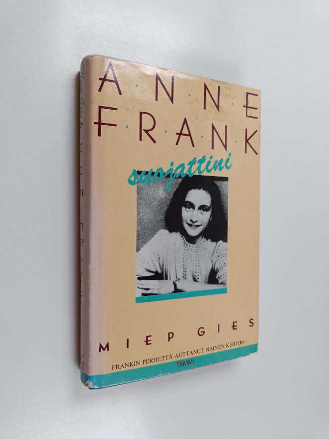 Miep Gies : Anne Frank, suojattini : Frankin perhettä aut...
