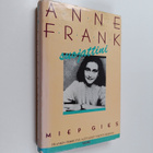 Miep Gies : Anne Frank, suojattini : Frankin perhettä aut... - pikkukuva 1