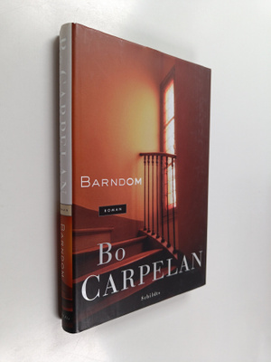 Bo Carpelan : Barndom : roman