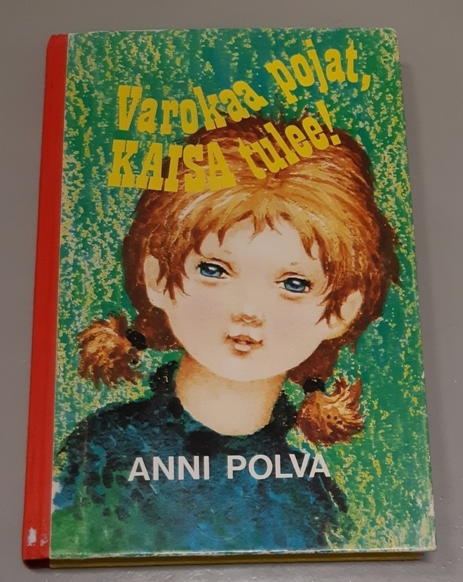 Anni Polva - Varokaa pojat, Kaisa tulee!