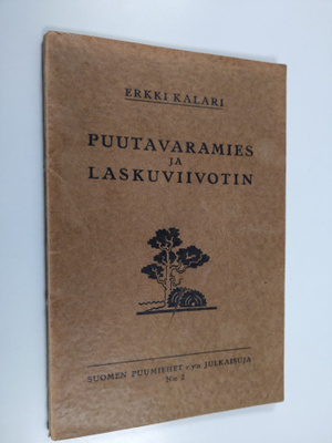 Erkki Kalari : Puutavaramies ja laskuviivotin