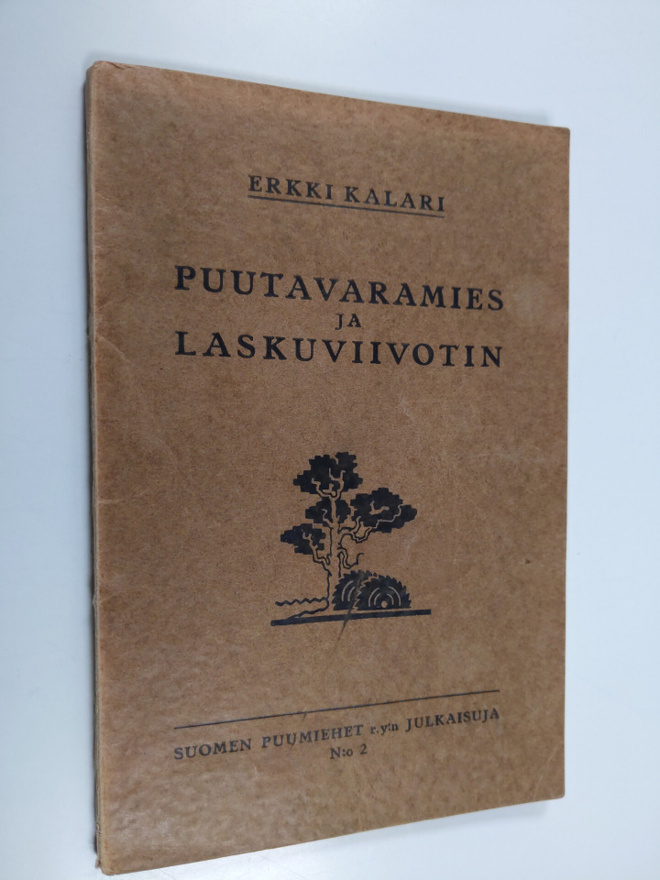 Erkki Kalari : Puutavaramies ja laskuviivotin