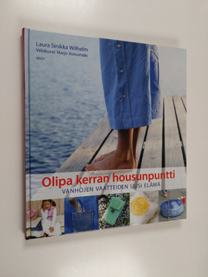 Laura Sinikka Wilhelm : Olipa kerran housunpuntti : vanho...
