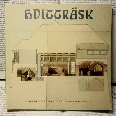 Hvitträsk. Koti taideteoksena = the home as a work.. (nid.)