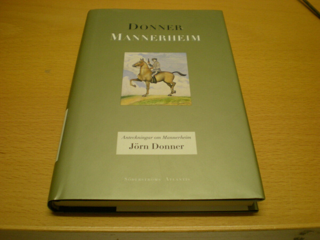 Jörn Donner: Donner Mannerheim - Anteckningar om Mannerheim