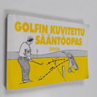 Erkki K. M. Leppävuori : Golfin kuvitettu sääntöopas 2004 - pikkukuva 1