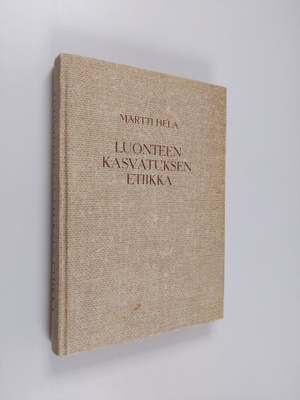 Martti Hela : Luonteenkasvatuksen etiikka