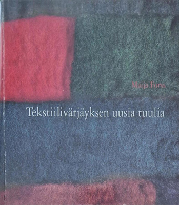 Maija Forss: Tekstiilivärjäyksen uusia tuulia