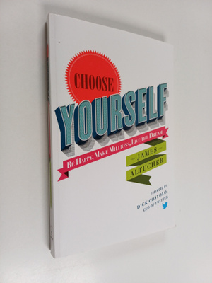 James Altucher : Choose yourself : be happy, make million...