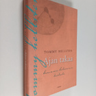Tommy Hellsten : Ajan takaa : kauemmas katsomisen taidosta - pikkukuva 1