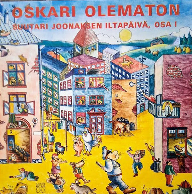 Oskari Olematon - Suutari Joonaksen iltapäivä, osa 1 LP 1971