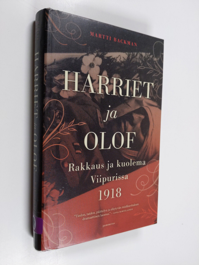 Martti Backman : Harriet ja Olof : rakkaus ja kuolema Vii...
