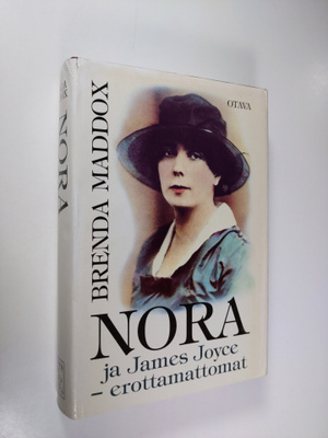 Brenda Maddox : Nora ja James Joyce - erottamattomat