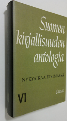 Kai (toim.) Laitinen : Suomen kirjallisuuden antologia 6 ...