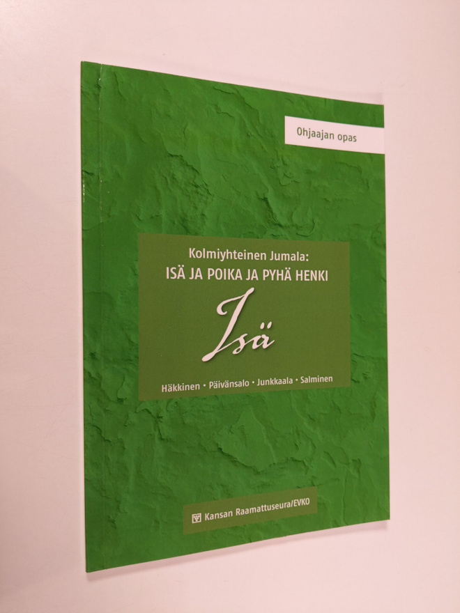 Kolmiyhteinen Jumala : Isä, Poika ja Pyhä Henki , Isä : o...