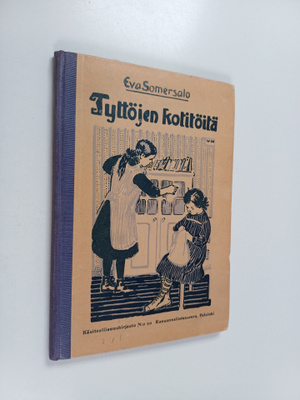 Eva Somersalo : Tyttöjen kotitöitä  1 : kotiaskareet