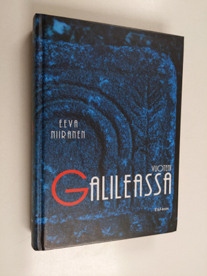 Eeva Niiranen : Vuoteni Galileassa : vuosikymmen Aapeli S...