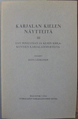 Eino Leskinen: Karjalan kielen näytteitä III, SKS 1936.