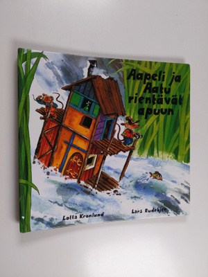 Lotta Kronlund : Aapeli ja Aatu rientävät apuun