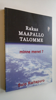 Sulo Raitapuro : Rakas maapallotalomme