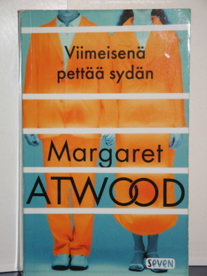 Margaret Atwood : Viimeisenä pettää sydän