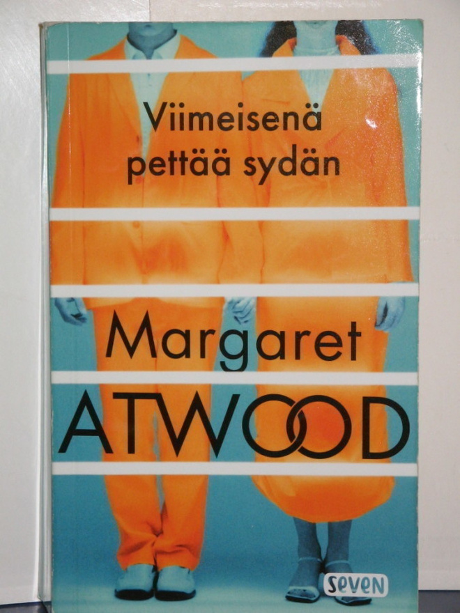 Margaret Atwood : Viimeisenä pettää sydän