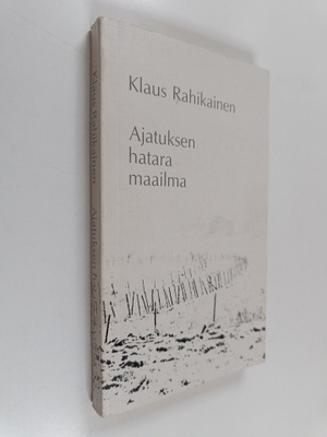 Klaus Rahikainen : Ajatuksen hatara maailma