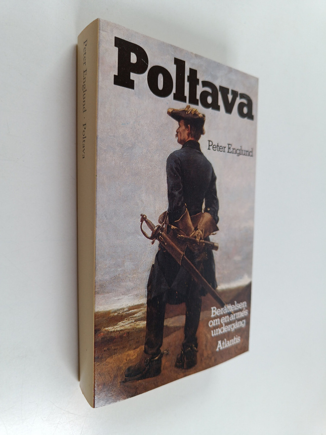 Peter Englund : Poltava : berättelsen om en armes undergång