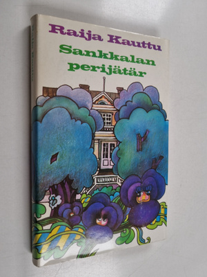Raija Kauttu : Sankkalan perijätär