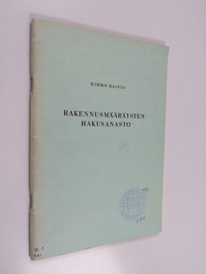 Kimmo Raivio : Rakennusmääräysten hakusanasto