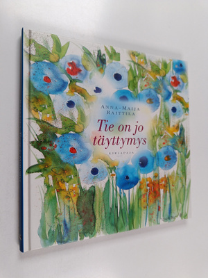 Anna-Maija Raittila : Tie on jo täyttymys