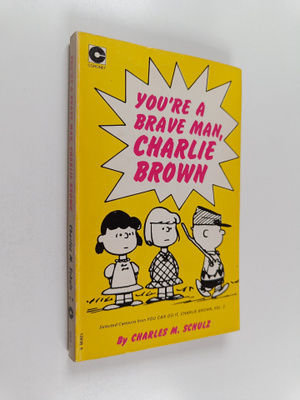 Charles Monroe Schulz : You're a Brave Man, Charlie Brown