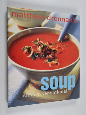 Matthew Drennan : Soup : simply sensational