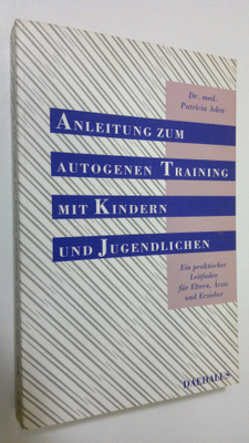Patricia Aden : Anleitung zum autogenne Training mit Kind...