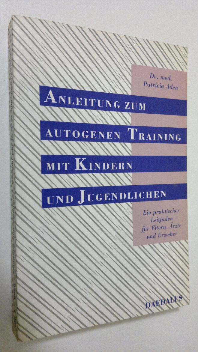 Patricia Aden : Anleitung zum autogenne Training mit Kind...