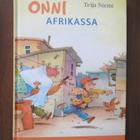 Teija Niemi & Timo Kästämä: Onni Afrikassa - pikkukuva 1