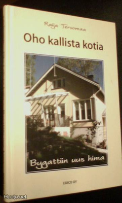 Tervomaa: Oho kallista kotia - Bygattiin uus hima (Sis.pk:t)