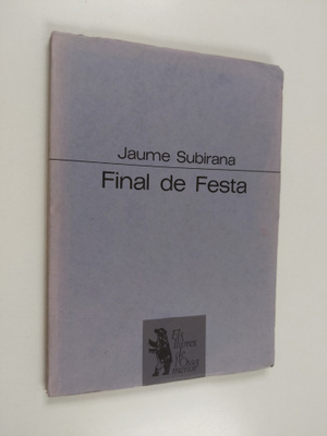 Jaume Subirana : Final de festa