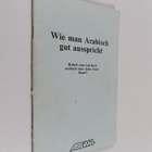 Jean Jacques Schmidt : Wie man Arabisch gut ausspricht - ... - pikkukuva 1