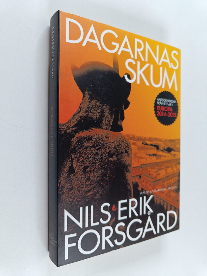 Nils Erik Forsgård : Dagarnas skum anteckningar från ett ...