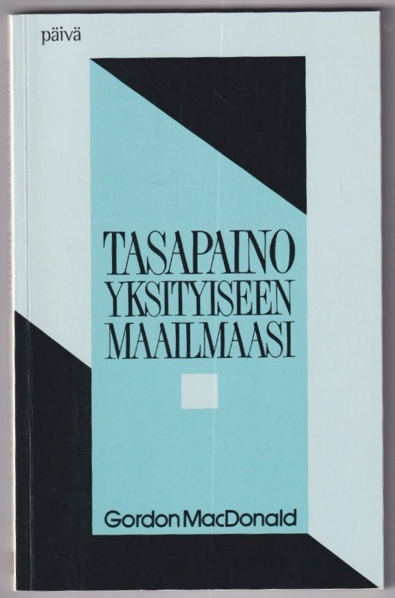 Gordon MacDonald: Tasapaino yksityiseen maailmaasi