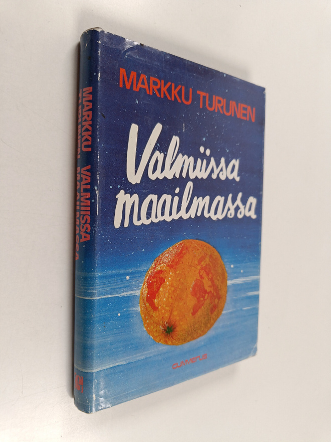 Markku Turunen : Valmiissa maailmassa