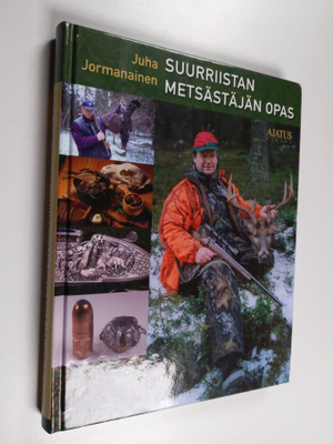 Juha Jormanainen : Suurriistan metsästäjän opas