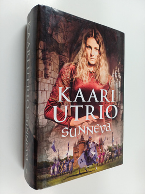 Kaari Utrio : Sunneva : Sunneva Jaarlintytär ; Sunneva ke...