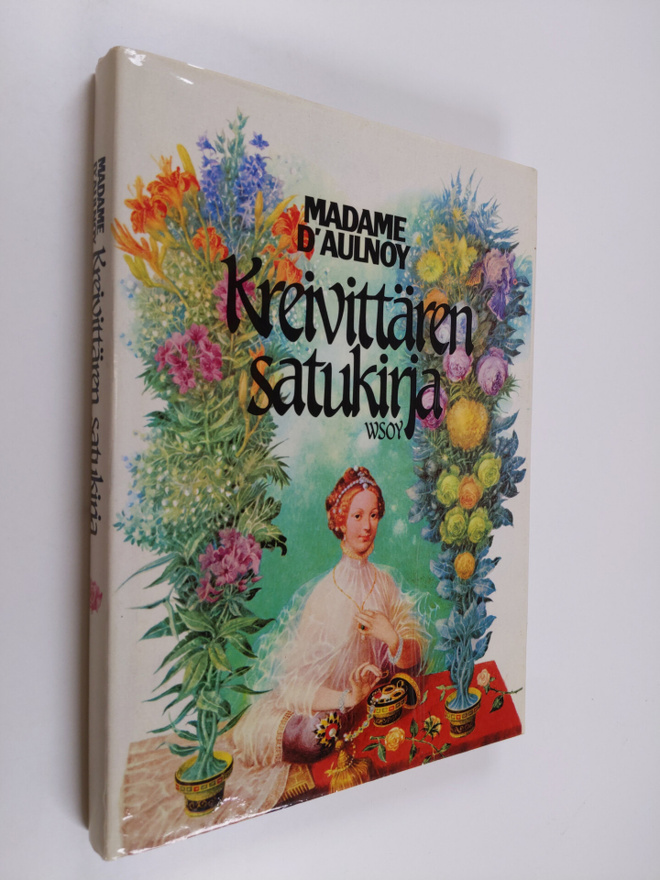 madame d' Aulnoy : Kreivittären satukirja