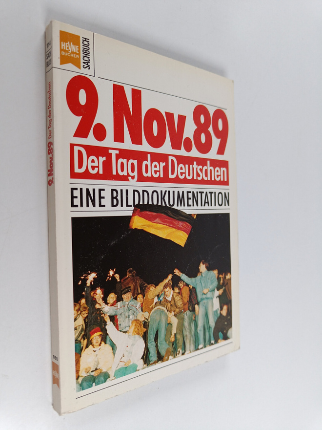 9. November 1989 : der Tag der Deutschen : eine Bilddokum...