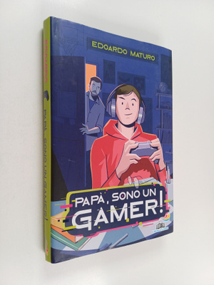 Edoardo Maturo : Papa, sono un gamer!