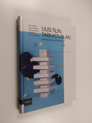 Sanna Alakare : Uusi Tilintarkastuslaki - säännöksistä kä...