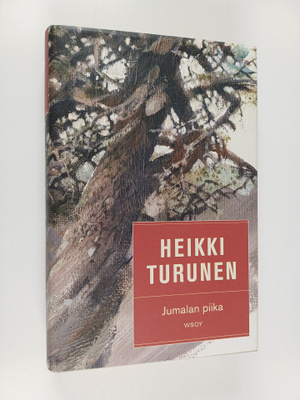 Heikki Turunen : Jumalan piika (signeerattu, tekijän omiste)