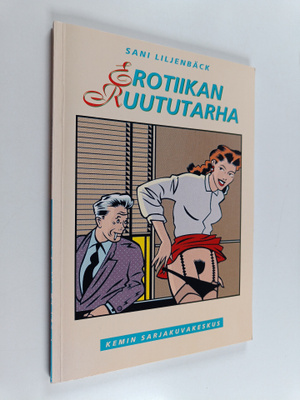 Sani Liljenbäck : Erotiikan ruututarha (signeerattu, teki...